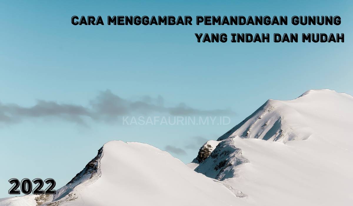 Cara Menggambar Pemandangan Gunung Yang Indah dan Mudah